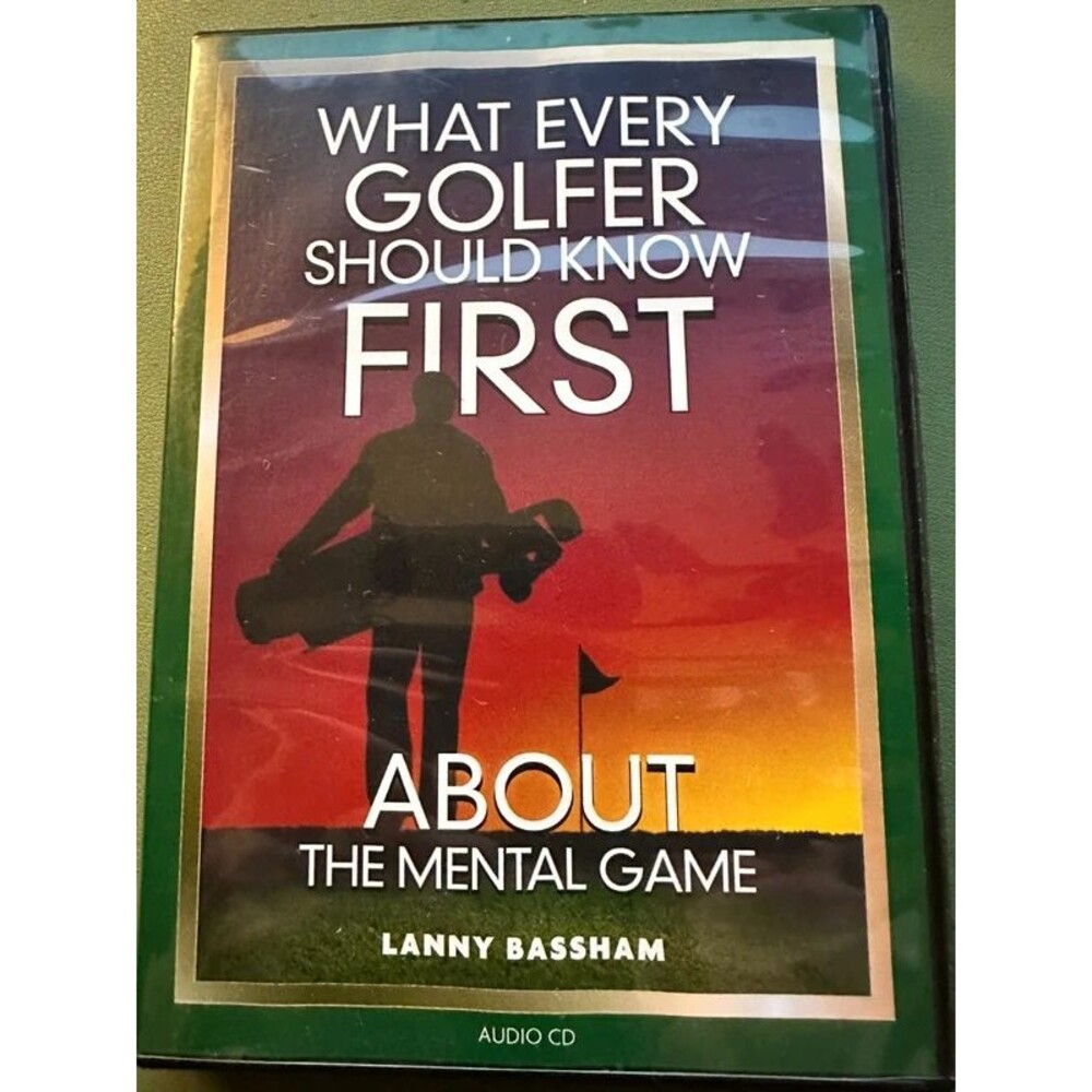 What Every Golfer Should Know First About the Mental Game – Volume 1